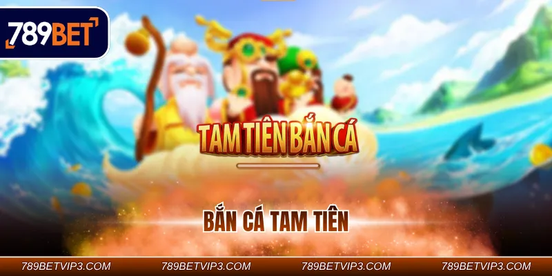 Bắn cá tam tiên