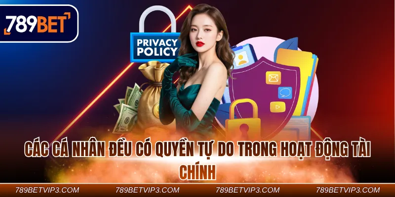 Các cá nhân đều có quyền tự do trong hoạt động tài chính