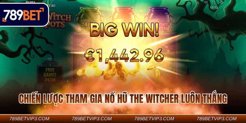 Chiến lược tham gia nổ hũ The Witcher luôn thắng