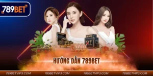 Hướng Dẫn 789BET