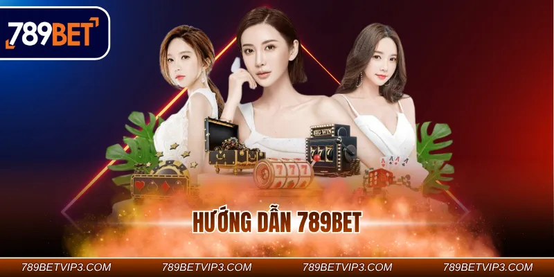 Hướng Dẫn 789BET
