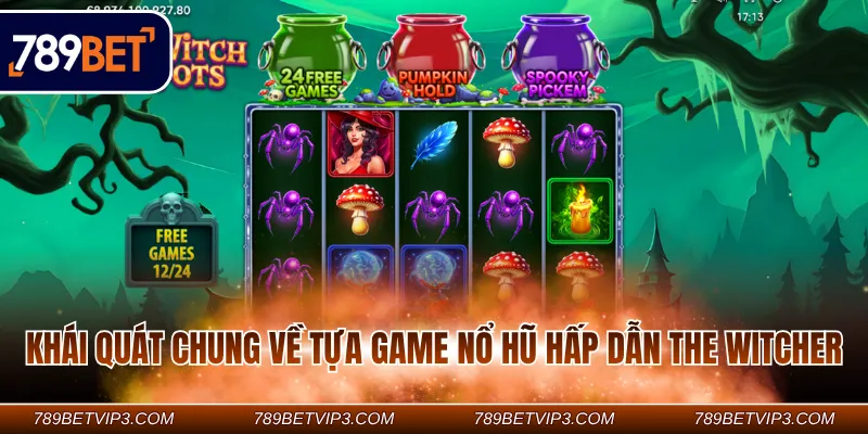 Khái quát chung về tựa game nổ hũ hấp dẫn The Witcher