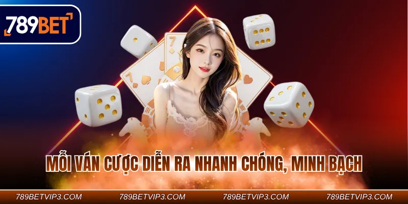 Mỗi ván cược diễn ra nhanh chóng, minh bạch