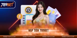 Nạp Tiền 789BET
